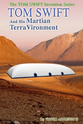 Tom Swift and His Martian TerraVironment by T. Edward Fox, Thomas Hudson, Victor Appleton II