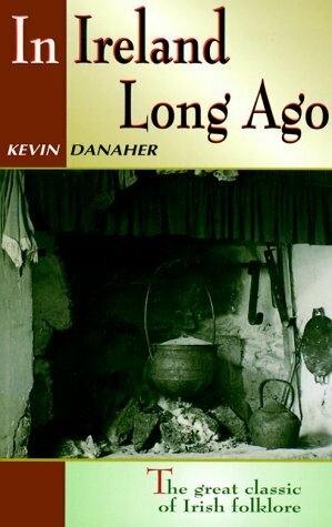 In Ireland Long Ago by Kevin Danaher