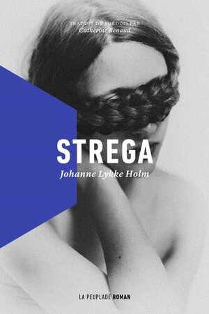 Strega by Johanne Lykke Holm