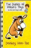 Donkey Hoo-Tee (The Diaries of Robin's Toys) by Angie Lake, Ken Lake