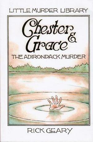Chester & Grace: The Adirondack Murder by Rick Geary