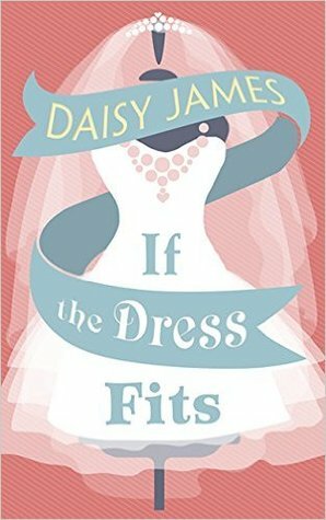If The Dress Fits by Daisy James