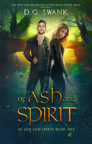 Of Ash and Spirit by Denise Grover Swank, D.G. Swank