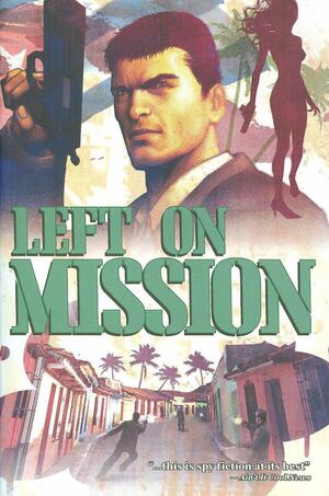 Left On Mission by Chip Mosher, Joyce El Hayek