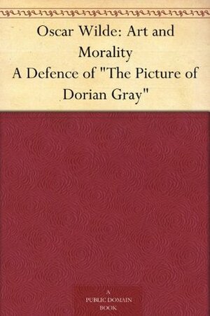 Oscar Wilde: Art and Morality A Defence of The Picture of Dorian Gray by Stuart Mason