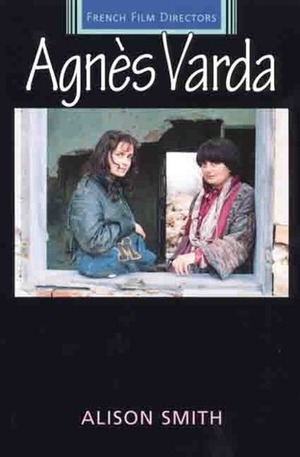 Agnes Varda by Alison Smith, Robert Ingram, Diana Holmes