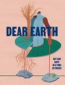 Dear Earth: Art and Hope in a Time of Crisis by Rachael Thomas