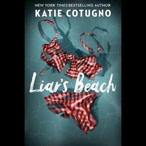 Liar's Beach by Katie Cotugno