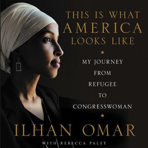 This Is What America Looks Like by Ilhan Omar