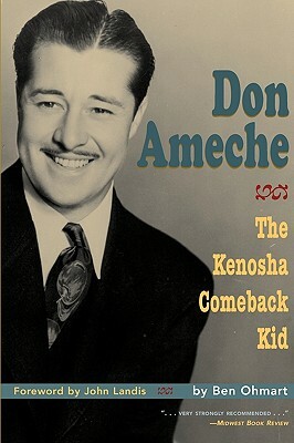 Don Ameche: The Kenosha Comeback Kid by Ben Ohmart