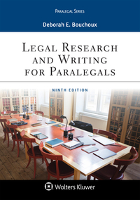 Legal Research and Writing for Paralegals by Deborah E. Bouchoux