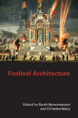 Festival Architecture by Sarah Bonnemaison, Christine Macy