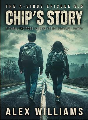 Chip's Story by Alex Williams