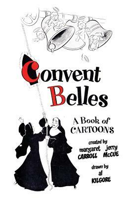 Convent Belles by Jerry McCue, Margaret Carroll