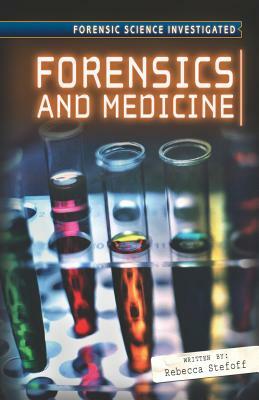 Forensics and Medicine by Rebecca Stefoff