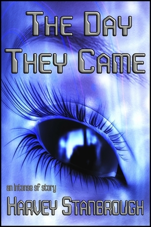 The Day They Came by Harvey Stanbrough