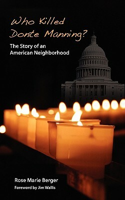 Who Killed Donte Manning? the Story of an American Neighborhood by Rose Marie Berger