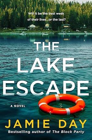 The Lake Escape: A Novel by Jamie Day, Jamie Day