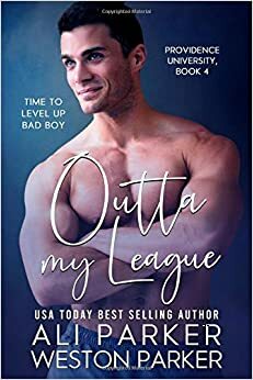 Outta My League by Ali Parker, Weston Parker