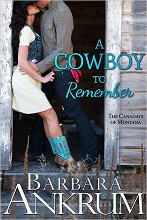 A Cowboy to Remember by Barbara Ankrum