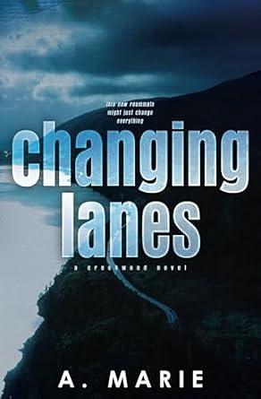 Changing Lanes Alternate Cover Edition by A. Marie