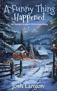 A Funny Thing Happened... by Josh Lanyon