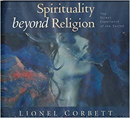 Spirituality Beyond Religion by Lionel Corbett