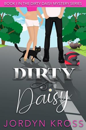 Dirty Daisy  by Jordyn Kross