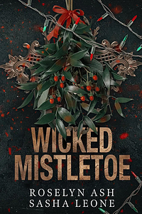 Wicked Mistletoe: A Dark Mafia Romance by Sasha Leone