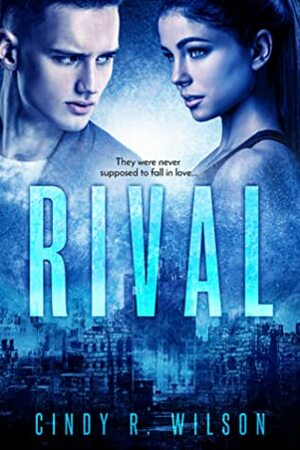 Rival by Cindy R. Wilson