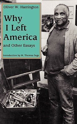 Why I Left America and Other Essays by Oliver W. Harrington
