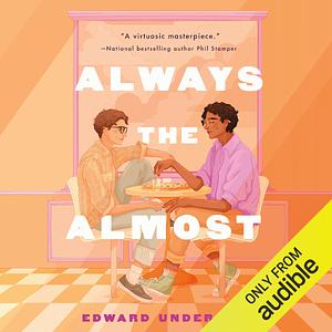 Always the Almost by Edward Underhill