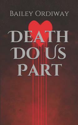 Death Do Us Part by Bailey Ordiway