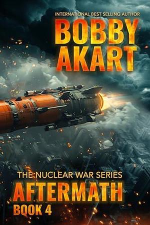 Aftermath 4 by Bobby Akart, Bobby Akart