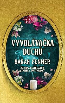 Vyvolávačka duchů by Sarah Penner