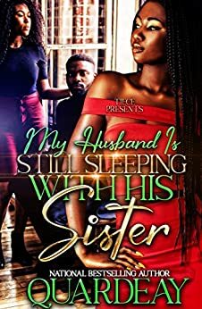My Husband Is STILL Sleeping With His Sister : Part 2 Spin-Off by Quardeay