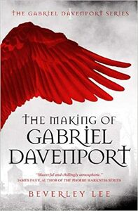 The Making of Gabriel Davenport by Beverley Lee