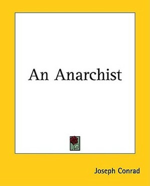 An Anarchist by Joseph Conrad