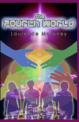 The Fourth World: Book One in 'The Legend of the Locust' by Laurence Moroney