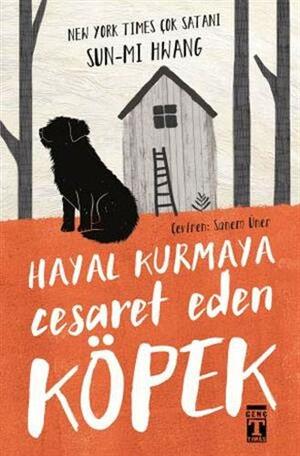 Hayal Kurmaya Cesaret Eden Köpek by Sun-mi Hwang