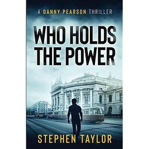 Who Holds The Power by Stephen Taylor, Stephen Taylor