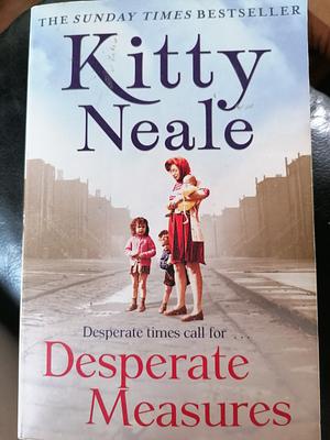 Desperate Measures by Kitty Neale