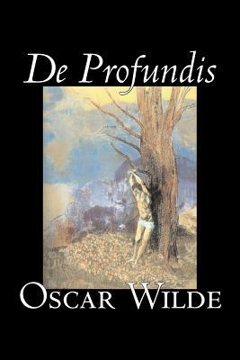 De Profundis by Oscar Wilde, Fiction, Literary, Classics, Literary Collections by Oscar Wilde