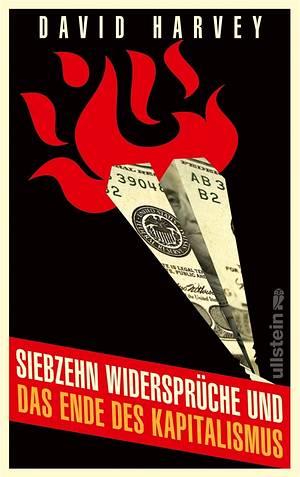 Siebzehn Widersprüche und das Ende des Kapitalismus by David Harvey