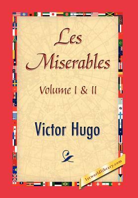 Les Miserables, Volume I & II by Victor Hugo