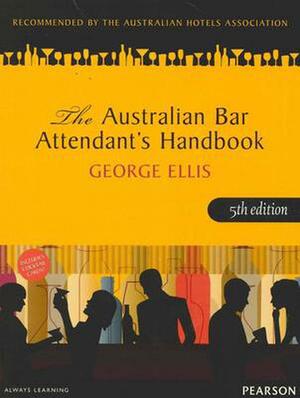 The Australian Bar Attendant's Handbook by George Ellis