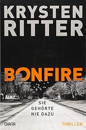 Bonfire – Sie gehörte nie dazu: Thriller by Krysten Ritter