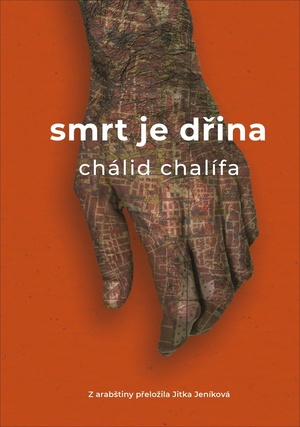 Smrt je dřina by Khaled Khalifa