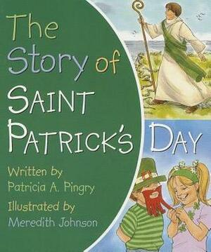 The Story of Saint Patrick's Day by Patricia A. Pingry