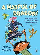 HATFUL OF DRAGONS AND MORE THAN 13.8 BILLION OTHER FUNNY POEMS by Vikram Madan